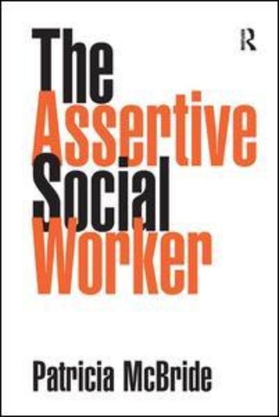 Cover for Patricia McBride · The Assertive Social Worker (Paperback Book) [New edition] (1998)