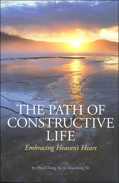 Cover for Hua-ching Ni · Path of Constructive Life: Embracing Heaven's Heart (Paperback Book) (2006)