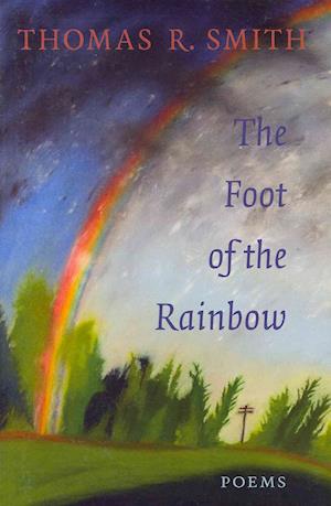 Cover for Thomas R. Smith · The foot of the rainbow (Book) (2010)