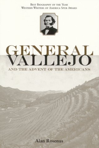 General Vallejo and the Advent of the Americans - Alan Rosenus - Livros - Heyday Books - 9781890771218 - 15 de julho de 1999