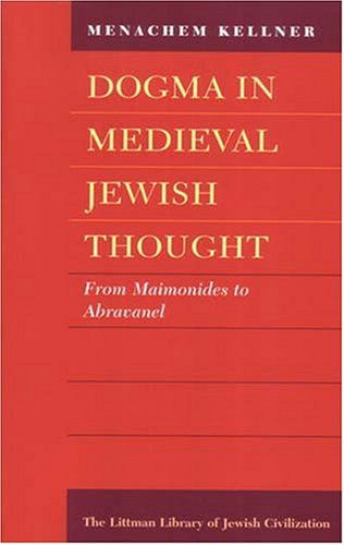 Cover for Menachem Kellner · Dogma in Medieval Jewish Thought: from Maimonides to Abravanel (Pocketbok) [New Ed edition] (2004)