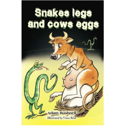 Cover for Adam Bushnell · Snakes Legs and Cows Eggs (Paperback Book) (2007)