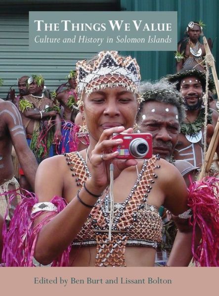 Cover for Ben Burt · The Things We Value: Culture and History in Solomon Islands (Hardcover Book) (2014)