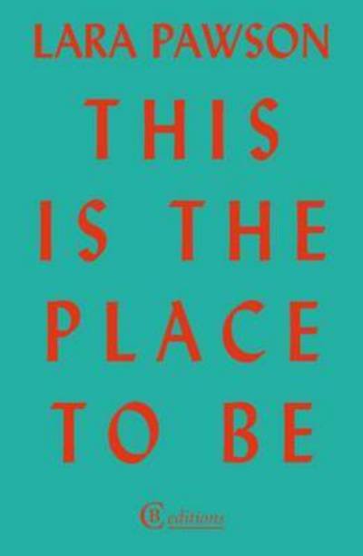 Cover for Lara Pawson · This is the Place to Be (Paperback Book) (2016)