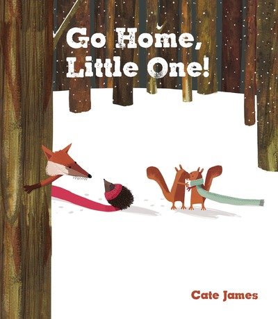 Cover for Cate James · Go Home, Little One! (Paperback Book) (2017)