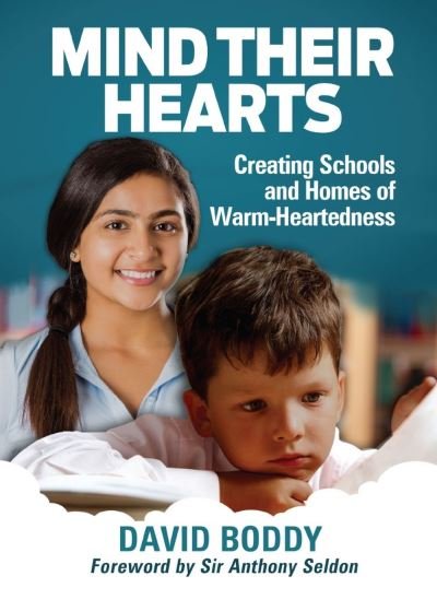 Cover for David Boddy · Mind Their Hearts: Creating Schools and Homes of Warm-Heartedness (Paperback Book) (2017)