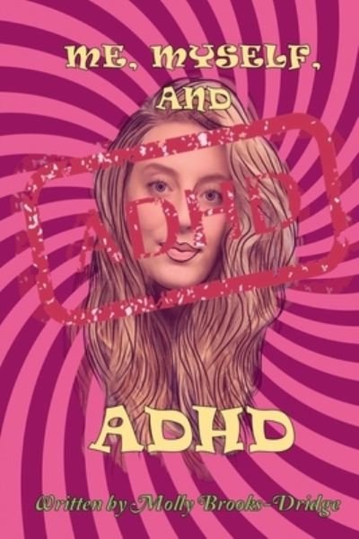 Cover for Molly Brooks Dridge · Me Myself And ADHD (Paperback Book) (2021)
