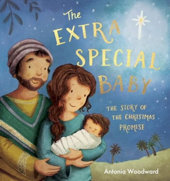 Cover for Antonia Woodward · The Extra Special Baby: The Story of the Christmas Promise (Hardcover Book) (2024)