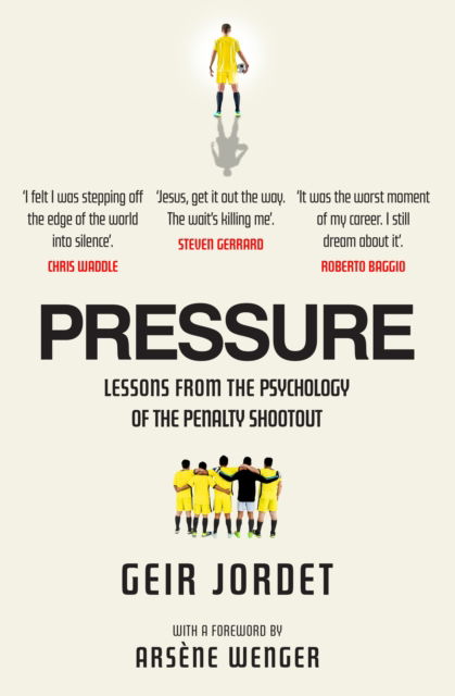 Cover for Professor Geir Jordet · Pressure: Lessons from the psychology of the penalty shootout (Hardcover Book) (2024)