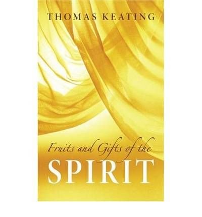 Cover for Keating, Thomas, O.C.S.O. · Fruits and Gifts of the Spirit (Paperback Book) (2007)