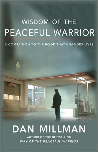 Cover for Dan Millman · Wisdom of the Peaceful Warrior: a Companion to the Book That Changes Lives (Pocketbok) (2007)