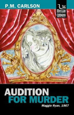 Audition for Murder - P.M. Carlson - Books - Crum Creek Press - 9781932325218 - October 1, 2012