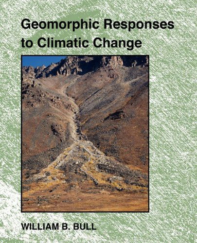 Cover for William B. Bull · Geomorphic Responses to Climatic Change (Taschenbuch) (2009)