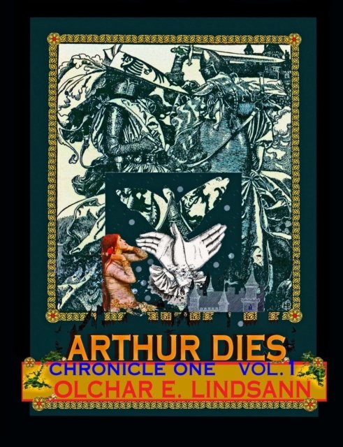 Cover for Olchar E Lindsann · Arthur Dies: Chronicle One, Vol. 1 (Pocketbok) (2015)