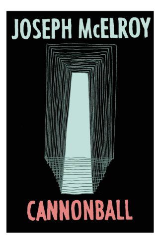 Cannonball - Joseph Mcelroy - Books - Dzanc Books - 9781938604218 - July 30, 2013