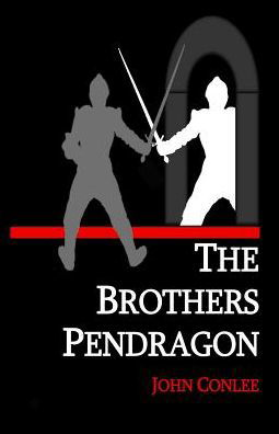 Cover for John Conlee · The Brothers Pendragon (Taschenbuch) (2016)