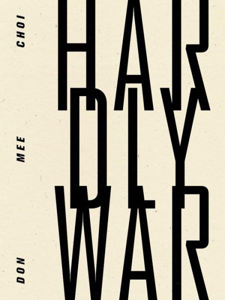 Cover for Don Mee Choi · Hardly War (Paperback Book) (2016)