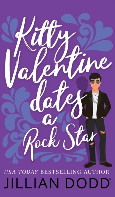 Cover for Jillian Dodd · Kitty Valentine Dates a Rock Star - Kitty Valentine (Hardcover Book) (2020)