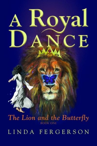 Cover for Linda Fergerson · A Royal Dance: The Lion and the Butterfly (Taschenbuch) (2018)
