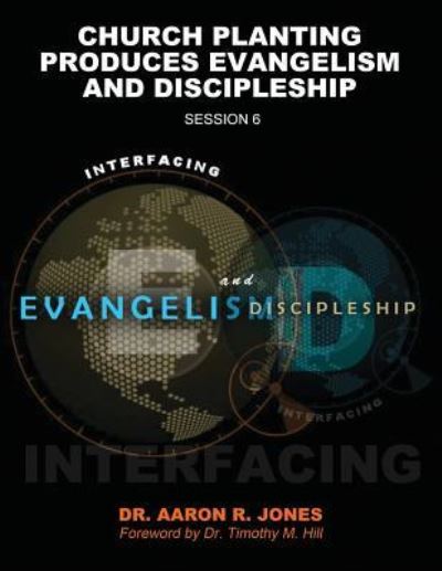 Cover for Aaron R Jones · Interfacing Evangelism and Discipleship Session 6 (Paperback Book) (2018)