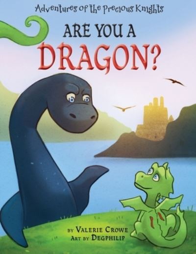 Cover for Valerie Crowe · Are You a Dragon? - The Adventures of the Precious Knights (Paperback Book) (2020)