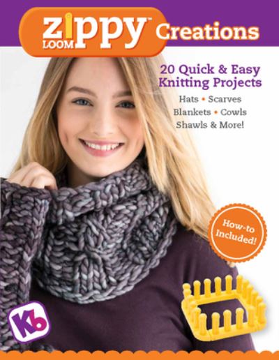 Zippy Loom Creations: 20 Quick & Easy Knitting Projects - KB Looms - Books - Cedar Lane Press - 9781950934218 - December 8, 2022
