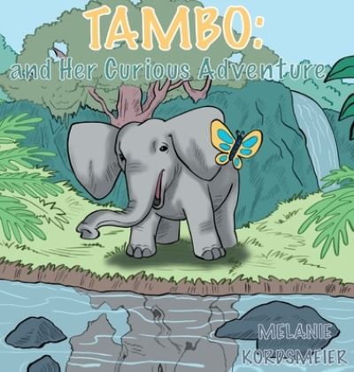 Cover for Melanie Kordsmeier · Tambo and Her Curious Adventure (Book) (2022)