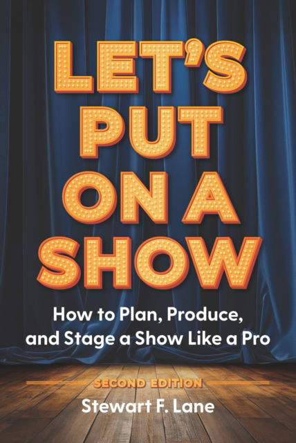 Cover for Stewart F. Lane · Let's Put On A Show: How to Plan, Produce, and Stage a Show Like a Pro (Paperback Book) (2025)