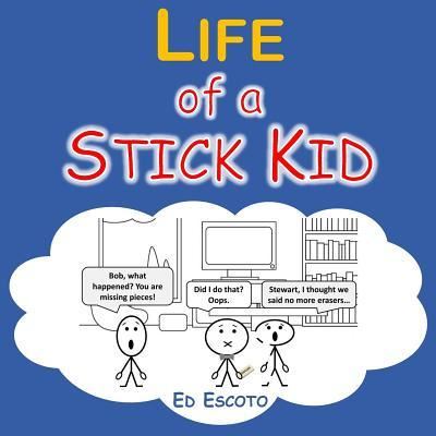 Cover for Ed Escoto · Life of a Stick Kid (Paperback Book) (2017)