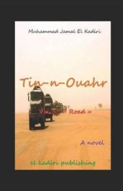 Cover for Muhammad Jamal El Kadiri · Tin-n-Ouahr Vol 3: Road (Paperback Book) (2018)