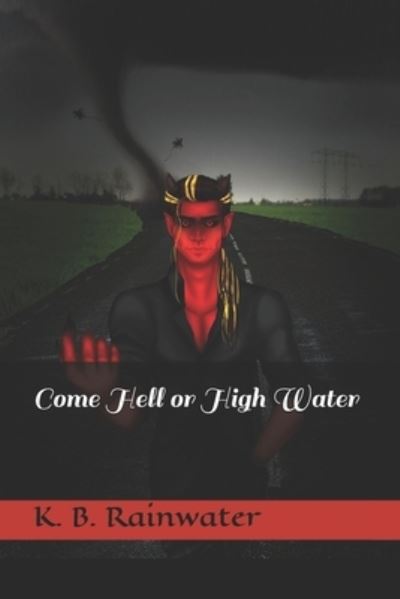 Cover for K B Rainwater · Come Hell or High Water (Paperback Book) (2018)