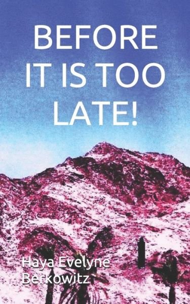 Cover for Haya Evelyne Berkowitz · Before It Is Too Late! (Taschenbuch) (2018)