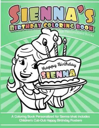 Cover for Sienna's Books · Sienna's Birthday Coloring Book Kids Personalized Books (Paperback Book) (2018)