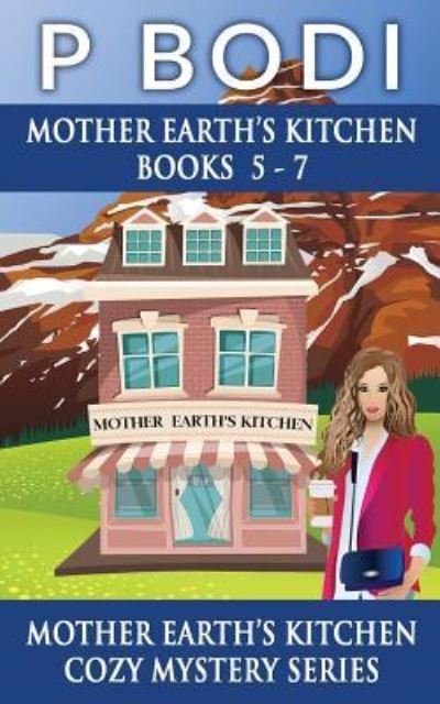Cover for P Bodi · Mother Earths Kitchen Series Books 5-7 (Paperback Book) (2018)