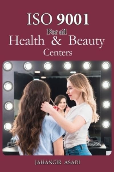 Cover for Jahangir Asadi · ISO 9001 for all health and beauty centers (Paperback Book) (2022)