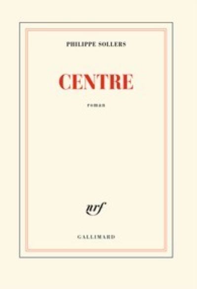 Cover for Philippe Sollers · Centre (MERCH) (2018)