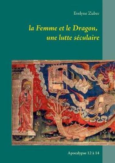 Cover for Zuber · La Femme et Le Dragon, Une Lutte (Book) (2018)