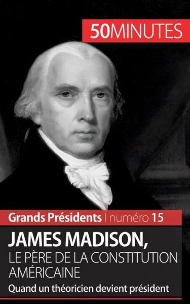 Cover for Thomas Melchers · James Madison, le pere de la Constitution americaine (Paperback Book) (2015)