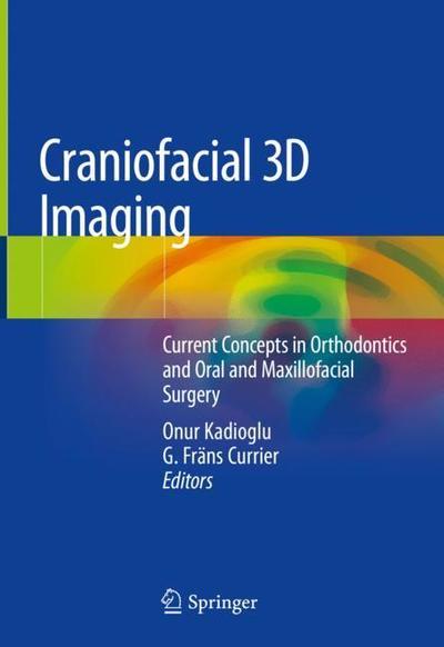 Cover for Craniofacial 3D Imaging: Current Concepts in Orthodontics and Oral and Maxillofacial Surgery (Hardcover Book) [2019 edition] (2019)