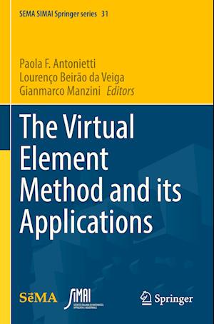 Virtual Element Method and Its Applications - Paola F. Antonietti - Livros - Springer International Publishing AG - 9783030953218 - 10 de outubro de 2023