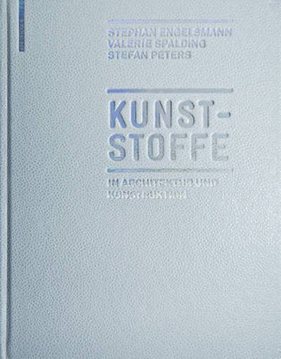 Kunststoffe - Stephan Engelsmann - Livres - DE GRUYTER - 9783034603218 - 12 octobre 2010