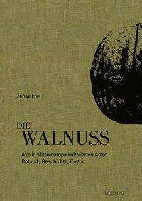 Cover for Frei · Die Walnuss (Bog)