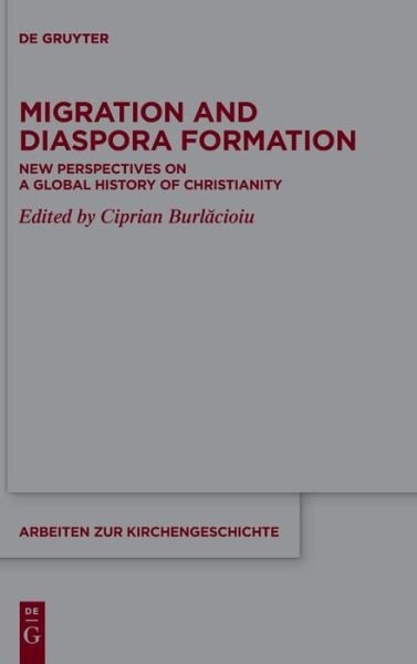Cover for Ciprian Burlacioiu · Migration and Diaspora Formation: New Perspectives on a Global History of Christianity (Hardcover Book) (2022)