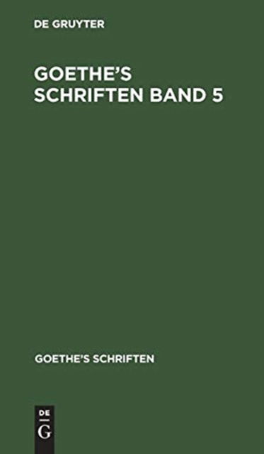 Cover for Johann Wolfgang von Goethe · [Schriften ] Goethe's Schriften (Book) (1901)