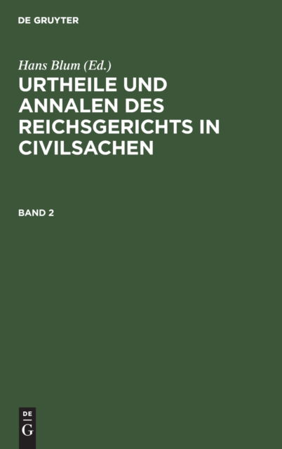 Cover for Hans Blum · Urtheile und Annalen des Reichsgerichts in Civilsachen. Band 2 (N/A) (1901)