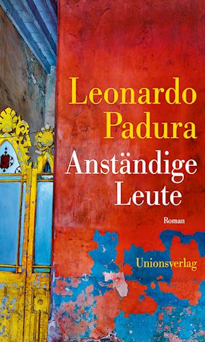 Anständige Leute - Leonardo Padura - Books - Unionsverlag - 9783293006218 - July 8, 2024