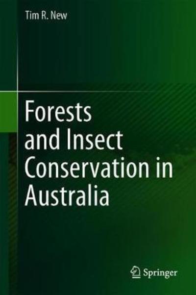 Cover for Tim R. New · Forests and Insect Conservation in Australia (Inbunden Bok) [1st ed. 2018 edition] (2018)