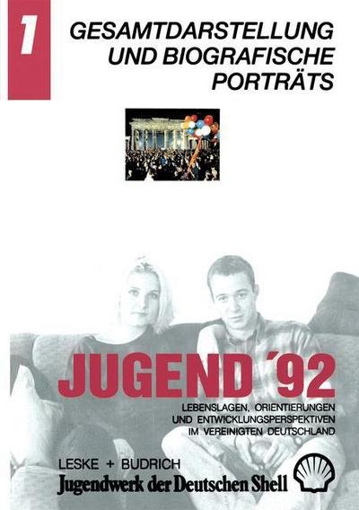 Cover for Jugendwerk Der Deutschen Shell · Jugend 92: Lebenslagen, Orientierungen Und Entwicklungsperspektiven Im Vereinigten Deutschland. Band 1: Gesamtdarstellung Und Biografische Portrats (Taschenbuch) (2012)