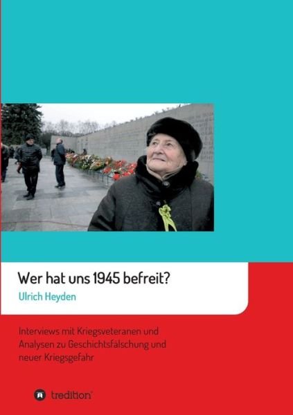 Cover for Heyden · Wer hat uns 1945 befreit? (Bok) (2020)