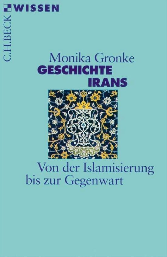 Gronke.Geschichte Irans - Monika Gronke - Books -  - 9783406480218 - 
